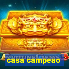 casa campeao